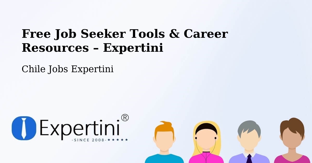 Free Job Seeker Tools & Career Resources – Coquimbo - Coquimbo, Chile Jobs Expertini